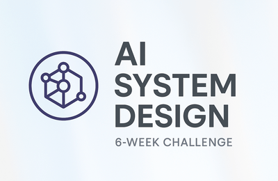 6-Week AI System Design Challenge: Practice Backend Design with AI Agents + Prepare for Technical Interviews