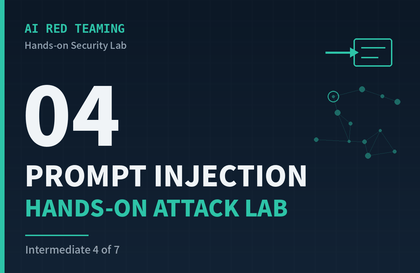AI Red Teaming 4 - Directly Breaking Through Prompt InjectionCourse Thumbnail