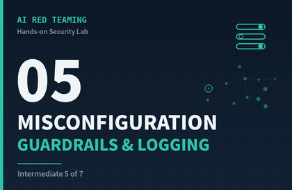 AI Red Teaming 5 - The Attack Enabled by a Missing SettingCourse Thumbnail