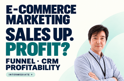Doanh thu tăng, nhưng lợi nhuận thì sao? Thực tiễn marketing thương mại điện tửHình thu nhỏ khóa học